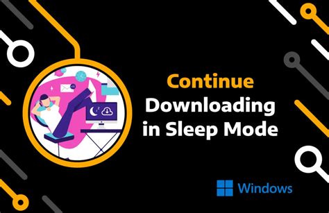 do downloads continue in sleep mode|How to Keep Downloads Running in Sleep Mode on Windows  .